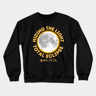 Total Eclipse April 2024 Hiding The Light Crewneck Sweatshirt